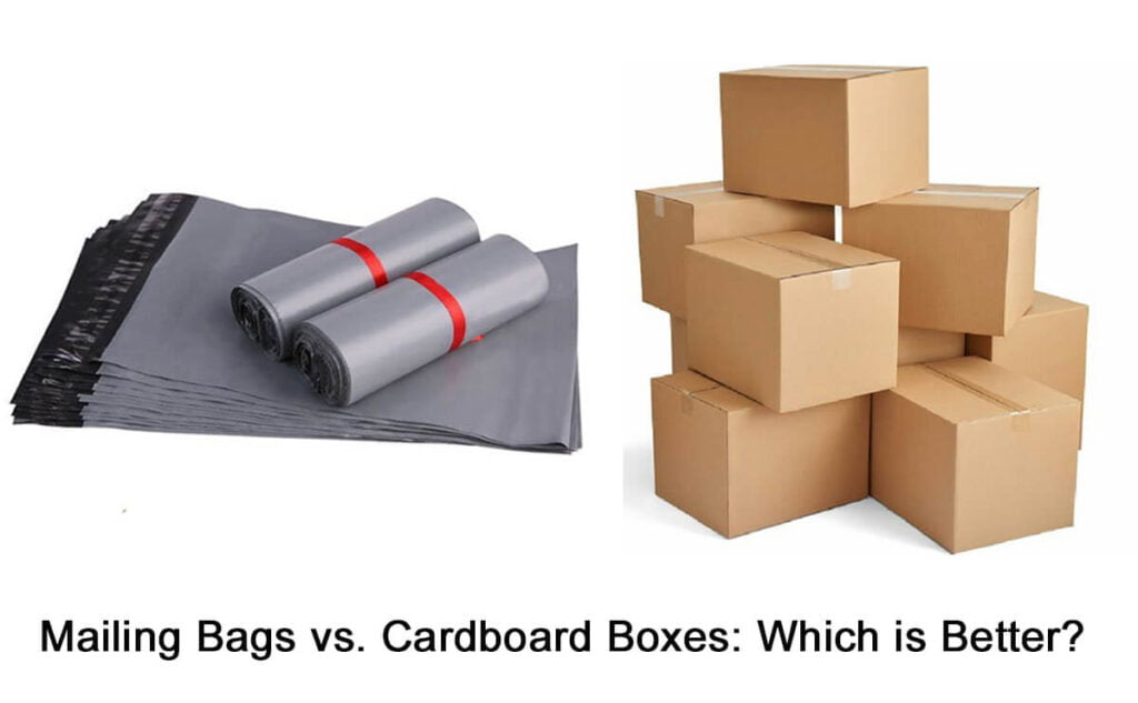 Mailing Bags vs. Cardboard Boxes: Which is Better?